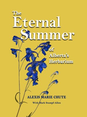 cover image of The Eternal Summer of Alberta's Herbarium